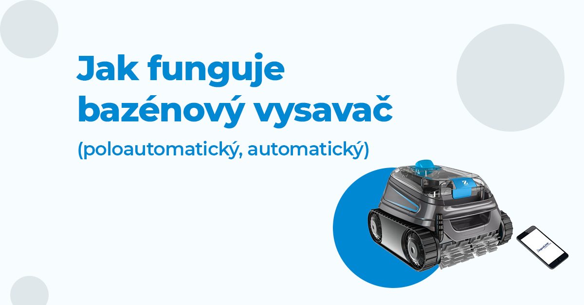 Jak funguje vysavač do bazénu (poloautomatický, automatický)